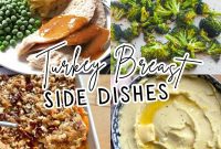 Turkey Breast Perfected 25 Must Try Side Dishes