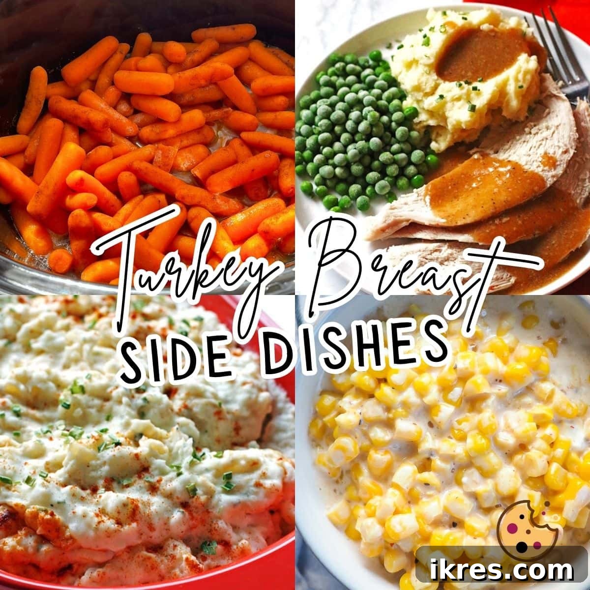 A collage of images showing delicious sides for turkey breast, including creamy creamed corn, sweet glazed carrots, and fluffy mashed potatoes.